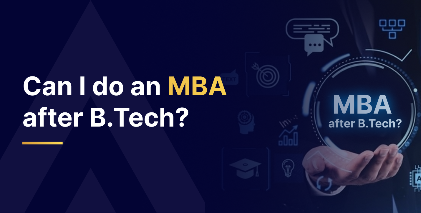 Can I do an MBA after B.Tech?