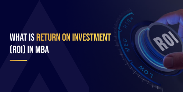 What is Return on Investment (ROI) in MBA?